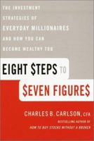 Eight Steps to Seven Figures: The Investment Strategies of Everyday Millionaires and How You Can Become Wealthy Too 0385497326 Book Cover