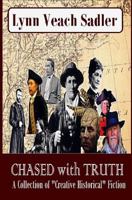 Chased with Truth: A Collection of Historical Fiction 1540528111 Book Cover