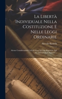 La Libertà Individuale Nella Costituzione E Nelle Leggi Ordinarie: Alcune Considerazioni Critiche (con Speciale Riguardo Agli Art. 26 E 27 Dello Statuto).... (Italian Edition) B0CMDG9N7V Book Cover