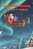 La Magica Navidad de Eva y Daniel (Serie Navidad.) (Spanish Edition) B0G2RPBXVK Book Cover