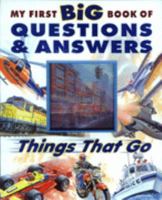 Things That Go (My First Big Book of Questions & Answers) 078537227X Book Cover