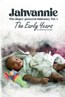 Jahvannie: The Super-powered Odyssey Vol. 1 The Early Years B0CRMV9JBR Book Cover