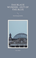 Das blaue Wunder - Out of the blue: Eine Kurzgeschichte 3754398164 Book Cover