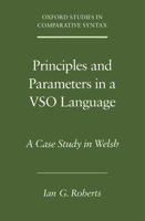 Principles and Parameters in a VSO Language: A Case Study in Welsh (Oxford Studies in Comparative Syntax) 0195168224 Book Cover