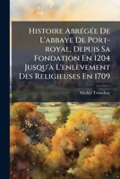 Histoire Abr�g�e de l'Abbaye de Port-Royal 0274745410 Book Cover