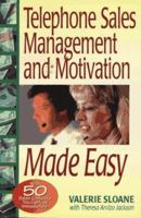 Telephone Sales Management and Motivation Made Easy 1881081044 Book Cover