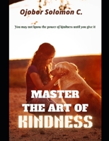 Master The Art Of Kindness B0BB5WLDPY Book Cover