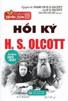 Hồi KY H. S. Olcott: Hồi KY Của Đại Ta H. S. Olcott - Cố Hội Trưởng Hội Thong Thien Học Thế GIới 1546407200 Book Cover