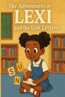 The Adventures of Lexi and the Lost Letters B0FCMSWGB3 Book Cover