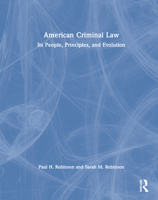 American Criminal Law: Its People, Principles, and Evolution 1032191856 Book Cover