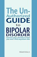 The Unauthorized Guide to Bipolar Disorder 1461079705 Book Cover