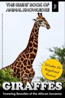 The Giraffe: Towering Beauty of the African Savanna 1505663245 Book Cover