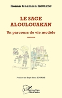 Le sage Aloulouakan: Un parcours de vie modèle roman (Harmattan Côte-d'Ivoire) (French Edition) 234314835X Book Cover