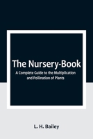 The nursery-manual;: A complete guide to the multiplication of plants, B00088POS2 Book Cover
