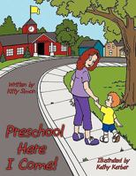 Preschool Here I Come! 1456757792 Book Cover