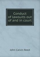 Conduct of Lawsuits Out of and in Court 1015233341 Book Cover