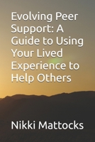 Evolving Peer Support: A Guide to Using Your Lived Experience to Help Others B0FSF6S9MJ Book Cover