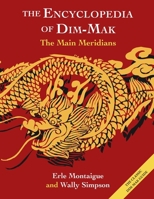 The Main Meridians (Encyclopedia of Dim Mak): The Main Meridians 1648373550 Book Cover