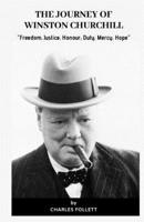 The Journey of Winston Churchill: "Freedom; Justice; Honour; Duty; Mercy; Hope" B0874LZ2T7 Book Cover