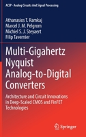 Multi-Gigahertz Nyquist Analog-to-Digital Converters: Architecture and Circuit Innovations in Deep-Scaled CMOS and FinFET Technologies (Analog Circuits and Signal Processing) 3031227085 Book Cover