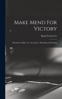 Make Mend For Victory: Alterations, Make Over, Accessories, Mending and Darning 1511650621 Book Cover