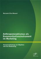 Anthropomorphismus ALS Kommunikationsinstrument Im Marketing: Vermenschlichung Von Objekten Und Ihre Bedeutung 384287930X Book Cover