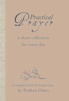 Practical Prayer, a Short Collection for Every Day 0989180506 Book Cover