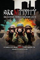 Creaitivity: How to Rethink, Reimagine and Remake With AI 0992836549 Book Cover