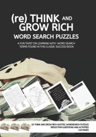 (re) THINK AND GROW RICH WORD SEARCH PUZZLES A FUN TWIST ON LEARNING WITH WORD SEARCH TERMS FOUND IN THIS CLASSIC SUCCESS BOOK: WORD SEARCH PUZZLES B08JHX1VMV Book Cover