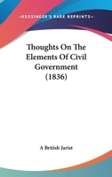 Thoughts On The Elements Of Civil Government 1437351883 Book Cover