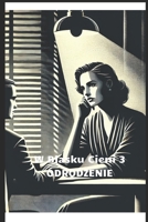 W Blasku Cieni 3 - Odrodzenie (Polish Edition) B0DYDPZ5D5 Book Cover