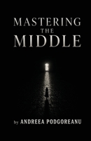 Mastering The Middle B0GZW979F4 Book Cover