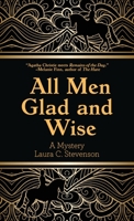 All Men Glad and Wise : A Mystery 157869079X Book Cover