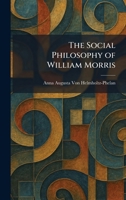 The Social Philosophy of William Morris 1013877063 Book Cover
