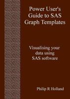 Power User's Guide to SAS Graph Templates 1291312498 Book Cover