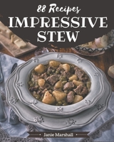 88 Impressive Stew Recipes: Start a New Cooking Chapter with Stew Cookbook! B08P8NKTCZ Book Cover