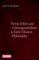 Virtue Ethics and Consequentialism in Early Chinese Philosophy 110740732X Book Cover