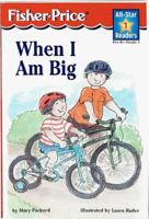 When I Am Big (All-Star Readers) 1575842947 Book Cover