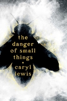 The Danger of Small Things 1665977515 Book Cover