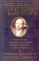 Reconsidering The Souls Of Black Folk: Thoughts On The Groundbreaking Classic Work Of W.E.B. Dubois 0762413492 Book Cover