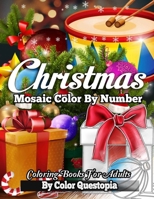 Christmas Mosaic Color By Number Coloring Books for Adults: Holiday Coloring Book For Adults and Teens B08NF34B2K Book Cover