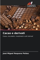 Cacao e derivati: Cacao, cioccolatini, rivestimenti e altri derivati (Italian Edition) B0CLFTJSMG Book Cover