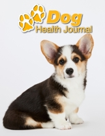 Dog Health Journal: Pembroke Welsh Corgi 109 pages 8.5x11 Track and Record Vaccinations, Shots, Vet Visits Medical Documentation Canine Owner Notebook Medication Logbook Tracker 1710289503 Book Cover