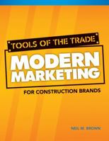 Tools of the Trade: Modern Marketing for Construction Brands 0984931902 Book Cover