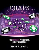 Craps: The Complete Professional Dealer's Handbook 0977010082 Book Cover