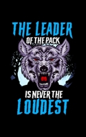 The Leader Of The Pack Is Never The Loudest: The Leader Is Never The Loudest Wolf Pack 2020 Pocket Sized Weekly Planner & Gratitude Journal (53 Pages, ... - Small Fit For Purses, Backpacks & Pockets 1678693235 Book Cover