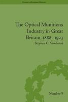 The Optical Munitions Industry in Great Britain, 1888–1923 1138661961 Book Cover