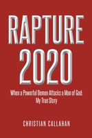 Rapture 2020: When a Powerful Demon Attacks a Man of God: My True Story 1098051149 Book Cover