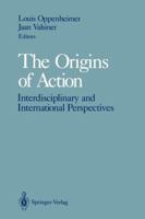 The Origins of Action: Interdisciplinary and International Perspectives 1461278074 Book Cover
