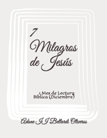 7 Milagros de Jesús: 1 Mes de Lectura Bíblica (Diciembre) B08R8ZD9QG Book Cover